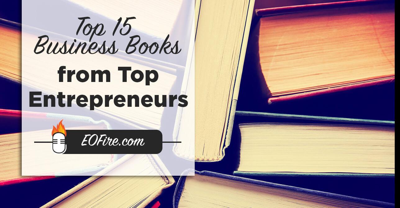 Top 15 Business Books Recommended by Today's Top Entrepreneurs | EOFire