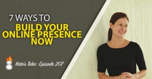 7 Ways to build your online presence now EOFire