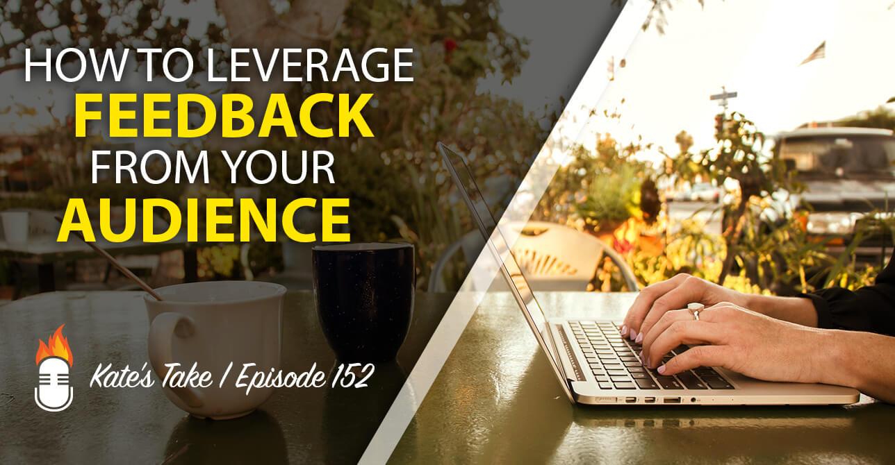how to leverage audience feedback