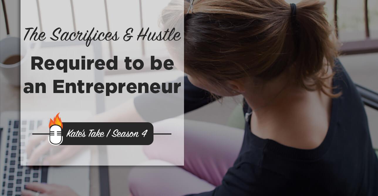 sacrifices and hustle entrepreneurship