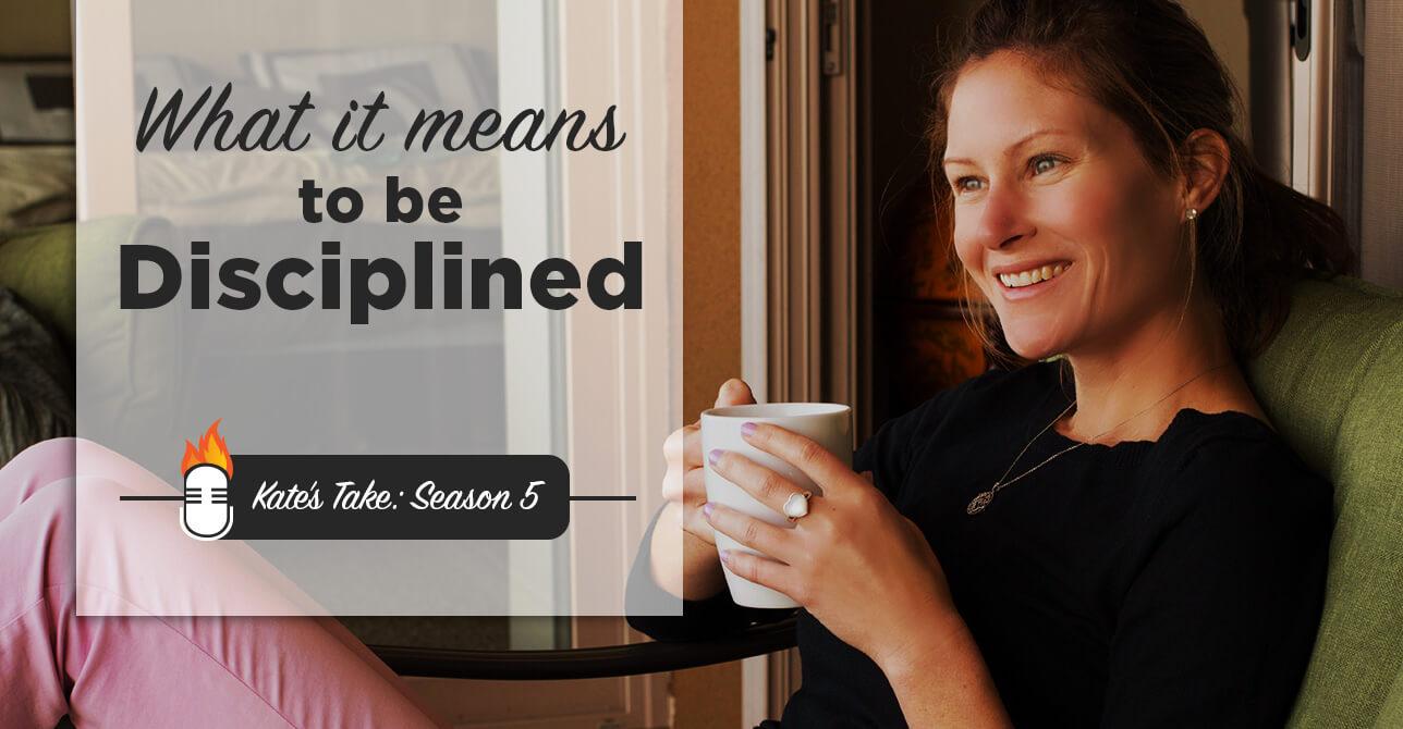 What it means to be disciplined