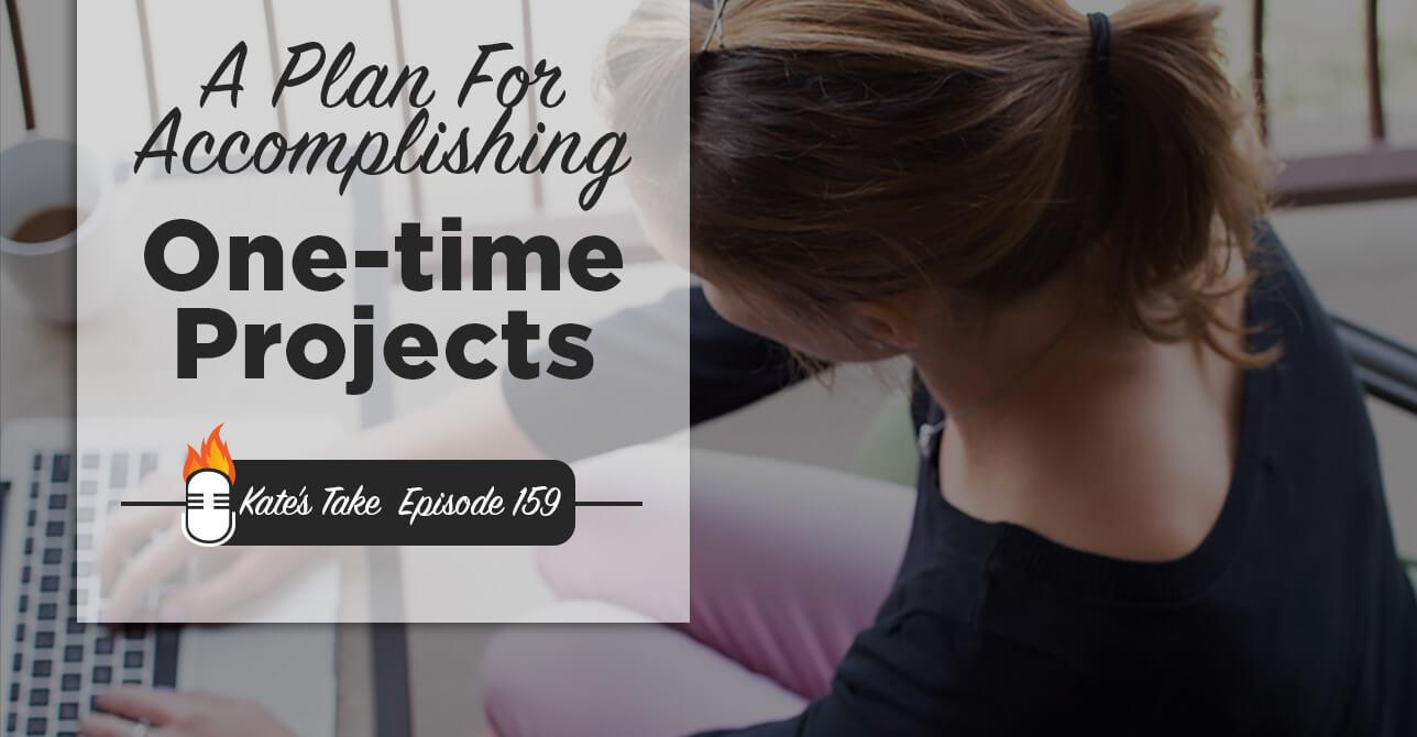 Accomplishing one-time tasks and projects