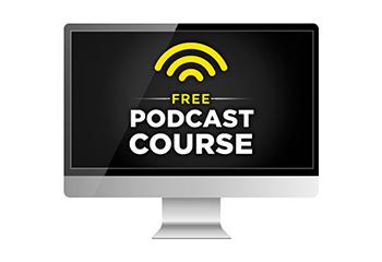 Free Podcast Course