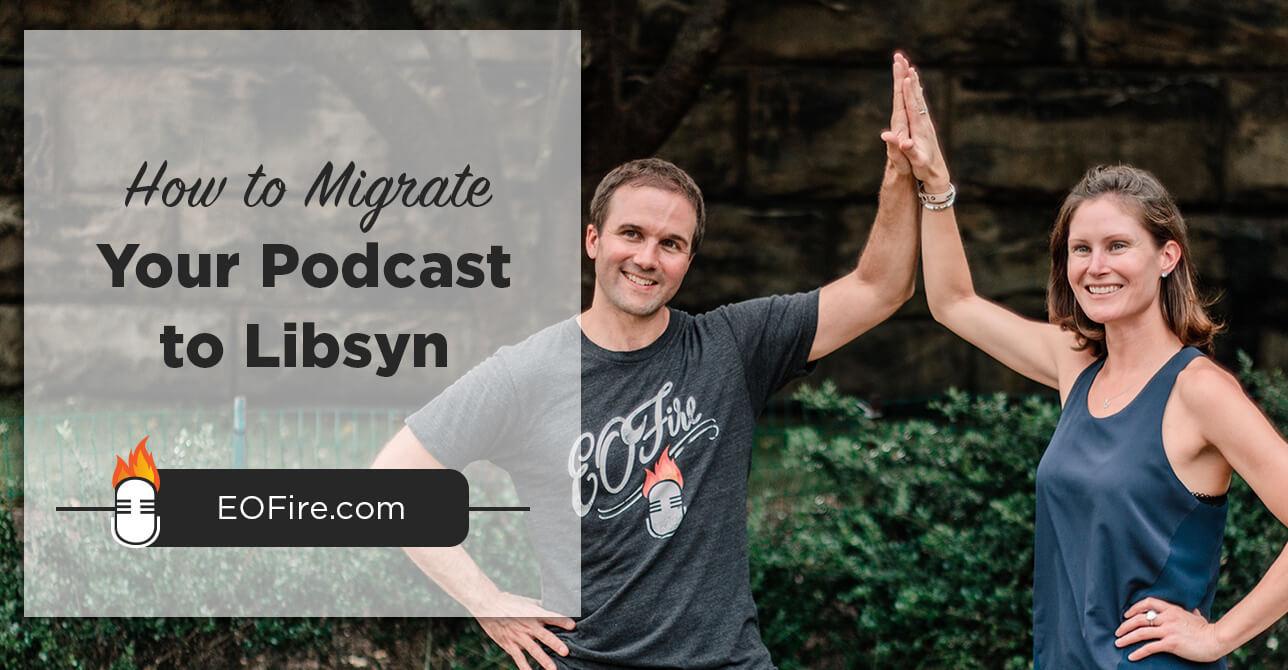 Migrate Podcast to Libsyn