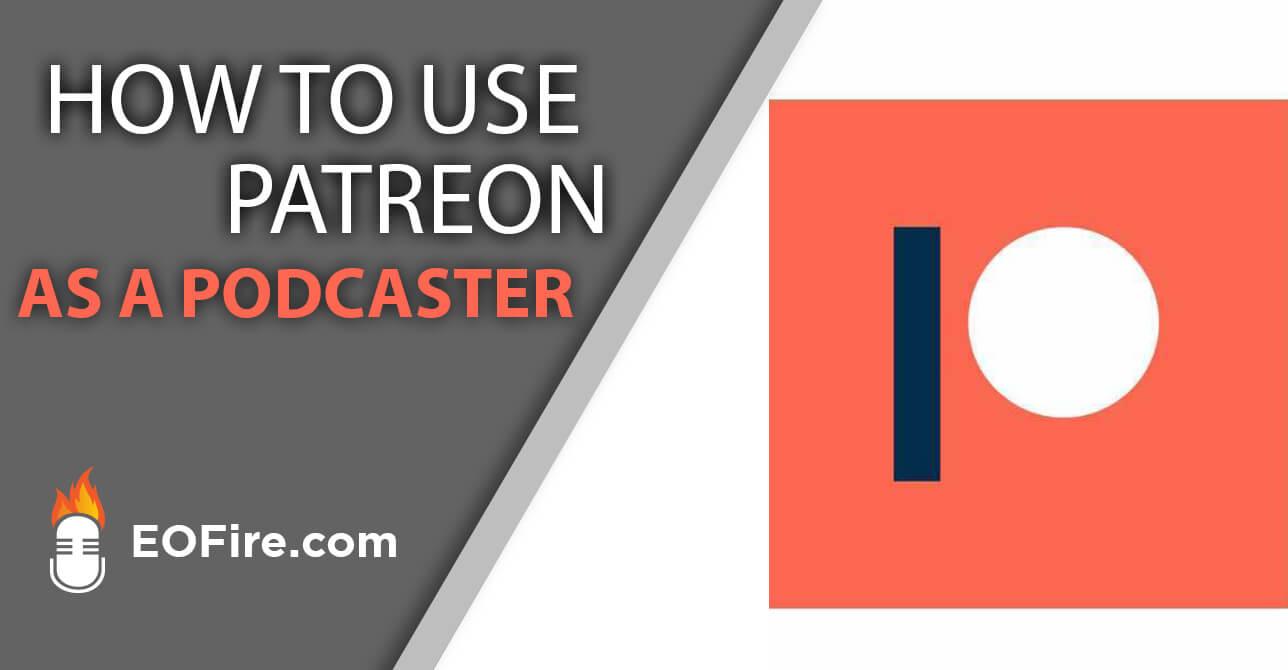 Patreon as a Podcaster